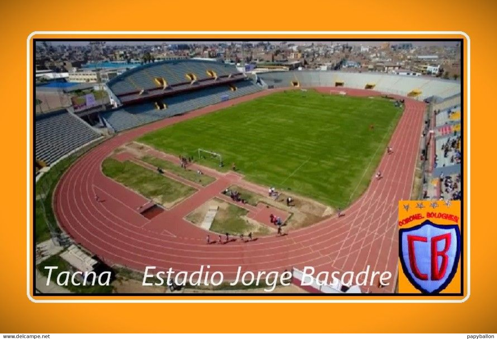 CARTE  STADE . TACNA  PEROU  ESTADIO  JORGE  BASADRE    #   CS.2136 - Football