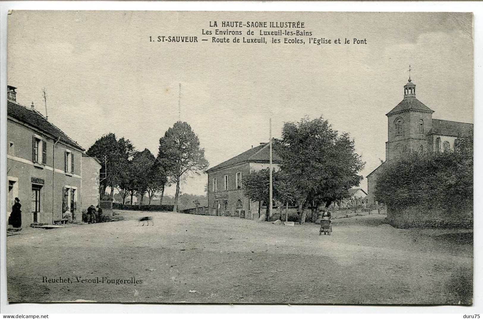 CPA Ecrite Années 1910 * SAINT SAUVEUR Route De Luxeuil Les Ecoles L'Eglise Et Le Pont * Reuchet Editeur - Saint-Sauveur