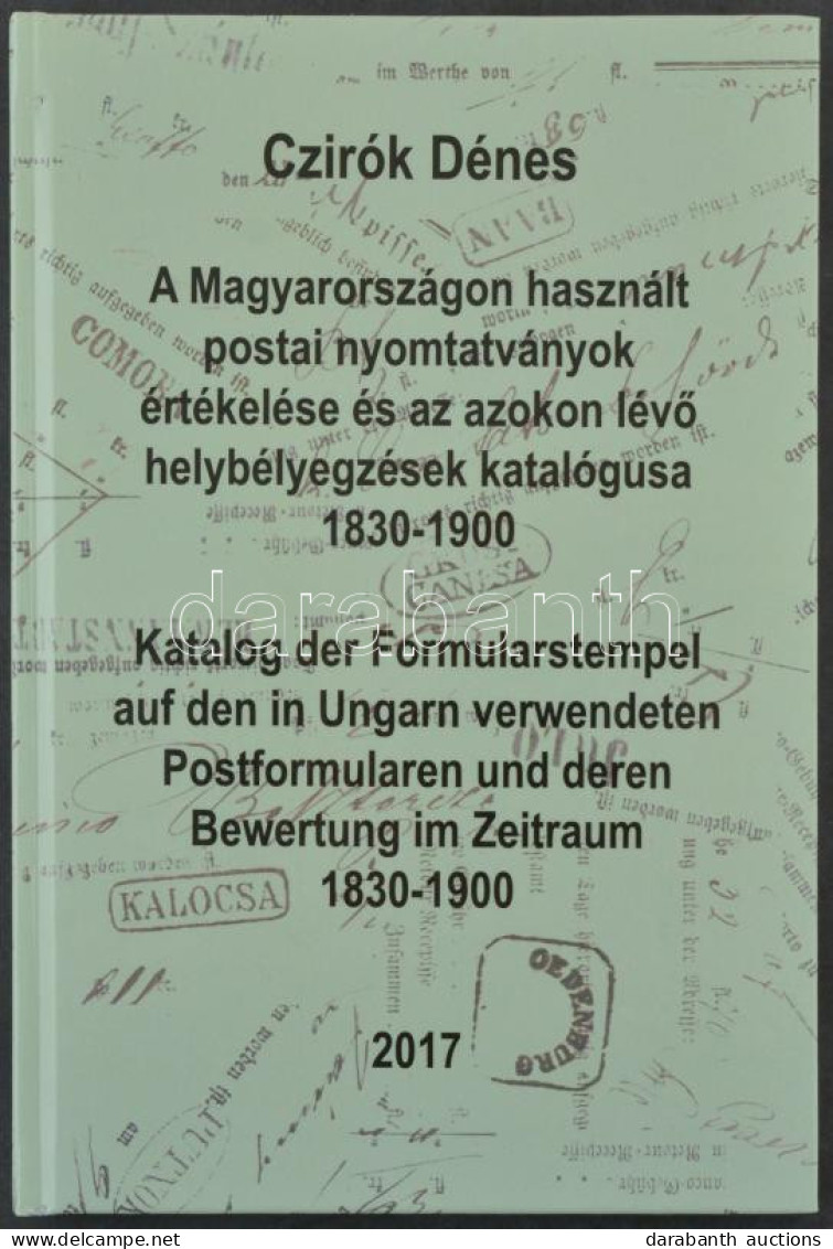 Czirók Dénes: A Magyarországon Használt Postai Nyomtatványok értékelése és Az Azokon Lévő Helybélyegzések Katalógusa 183 - Otros & Sin Clasificación