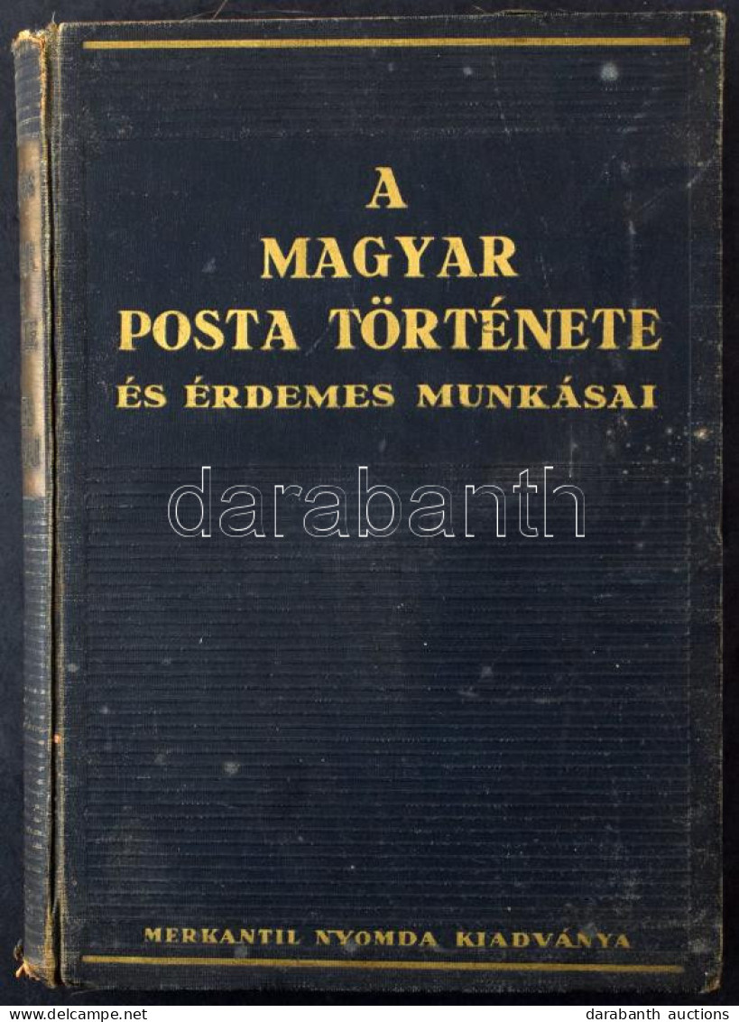 Dr. Hencz Lajos: A Magyar Posta Története és érdemes Munkásai, Bp. 1937 (sérült Gerinc) - Otros & Sin Clasificación