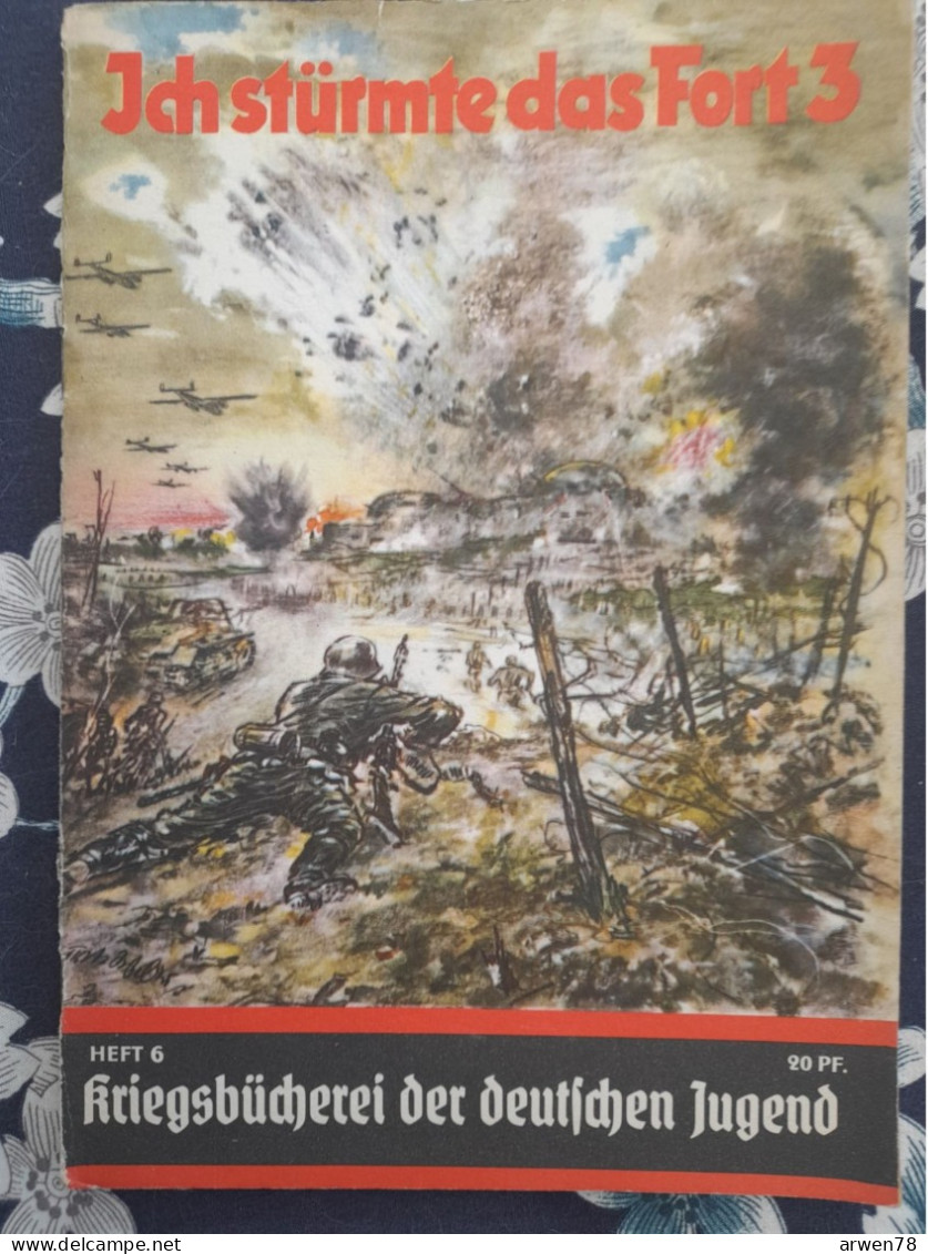 WW II KRIEGSBUCHEREI DER DEUTSCHEN JUGEND J'AI PRIS D'ASSAUT LE FORT 3 L'ATTAQUE CONTRE MODLIN - 5. Guerras Mundiales