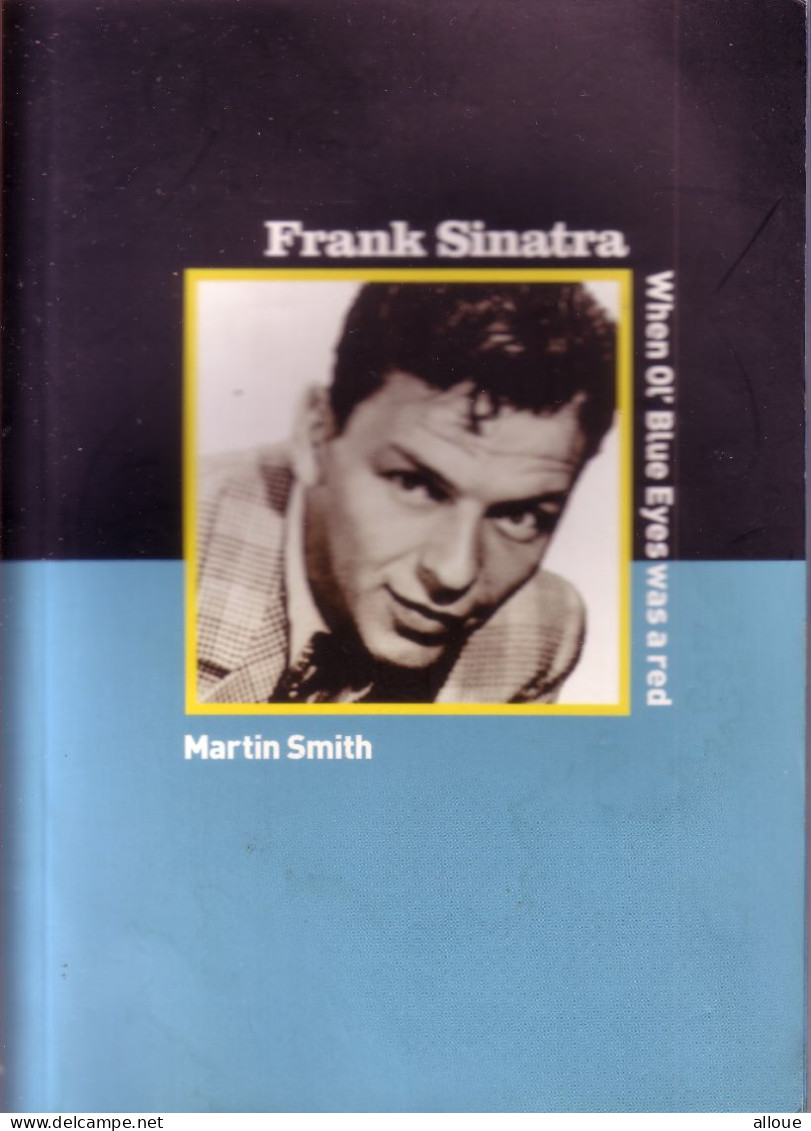 FRANK SINATRA - WHEN OL' EYES WAS A RED (MARTIN SMITH) 122 Pages - Format 12,5 X 17,5 - Cultural