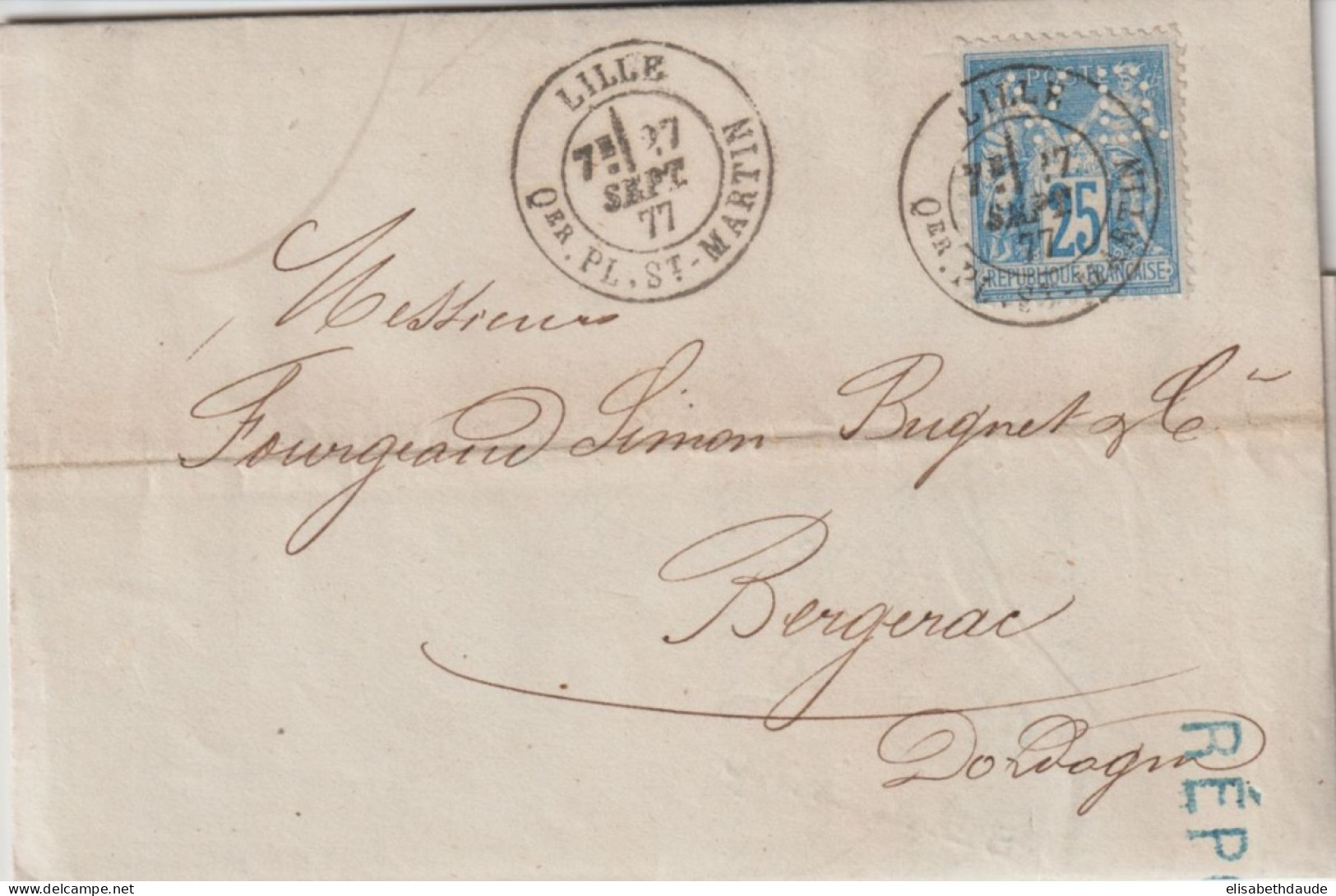 1877 - SAGE PERFORE / PERFIN "V.D" VERLEY DECROIX - LETTRE De LILLE => BERGERAC - Briefe U. Dokumente