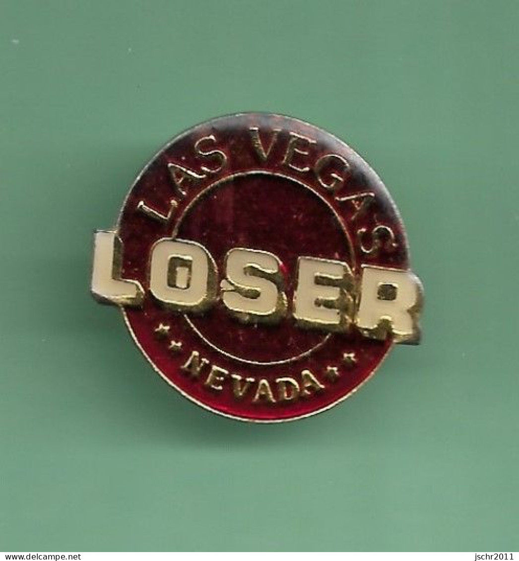 PIN'S ***  LAS VEGAS - NEVADA *** CASINO LOSER *** WW01 - Villes