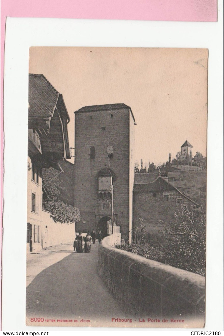 FRIBOURG LA PORTE DE BERNE - Fribourg