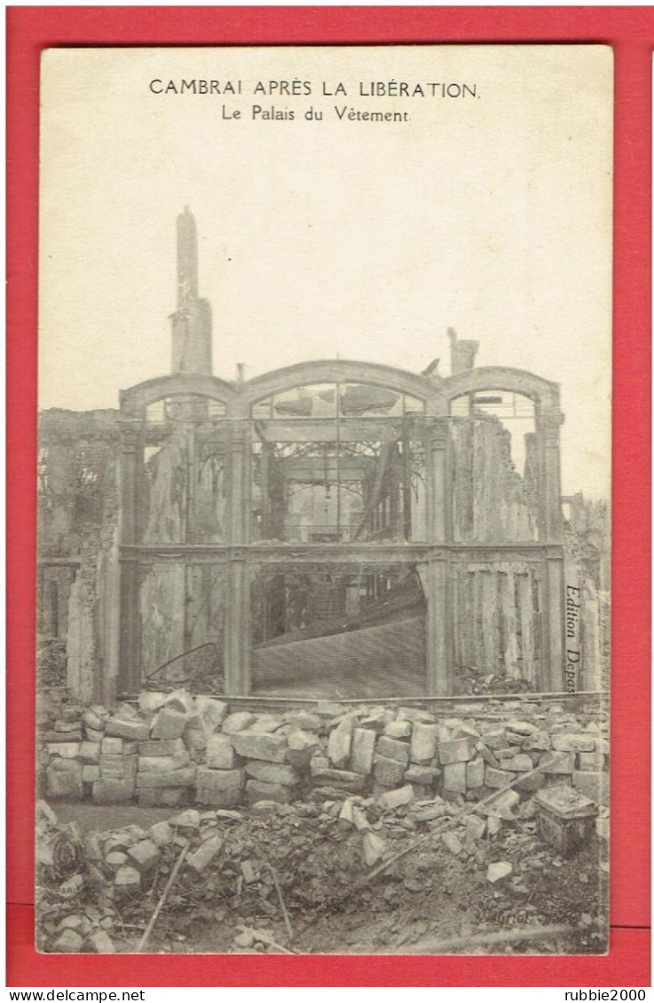 CAMBRAI APRES LA LIBERATION LE PALAIS DU VETEMENT RUINES GUERRE 1914 1918 CARTE EN TRES BON ETAT - Cambrai