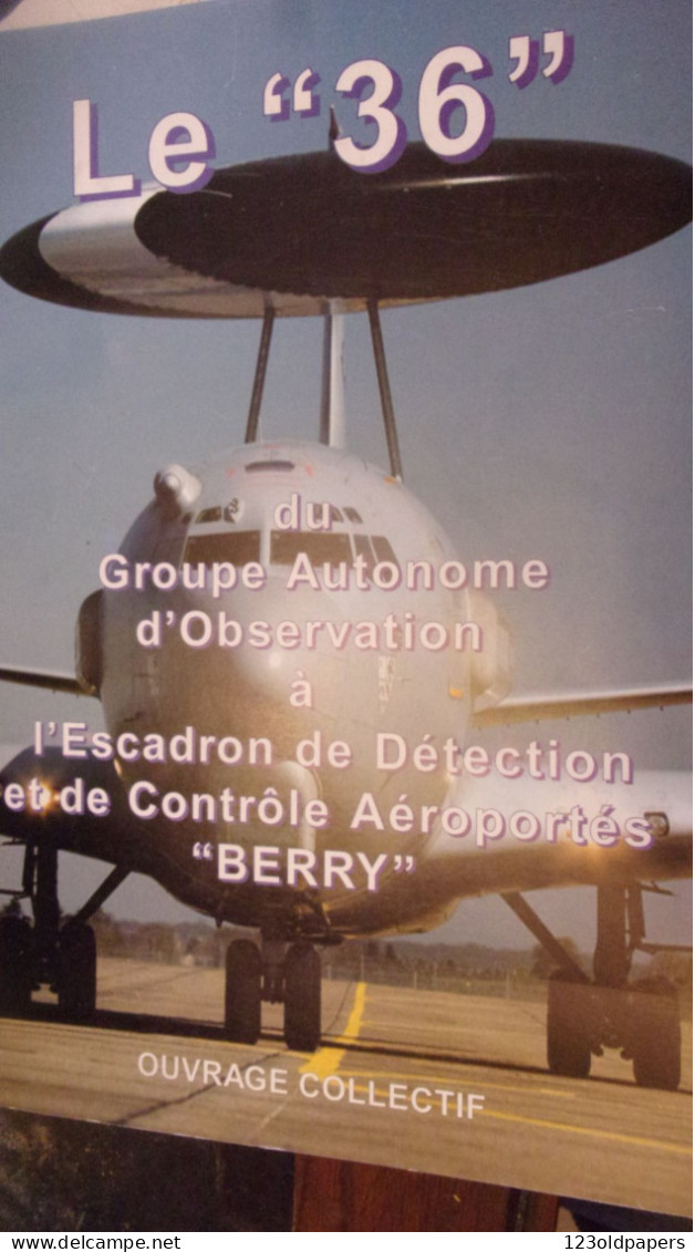 LE 36 BERRY AVORD OUVRAGE COLLECTIF 333 PAGES ESCADRON DEETECTION CONTROLE AEROPORTES E3F BA 702 - AeroAirplanes