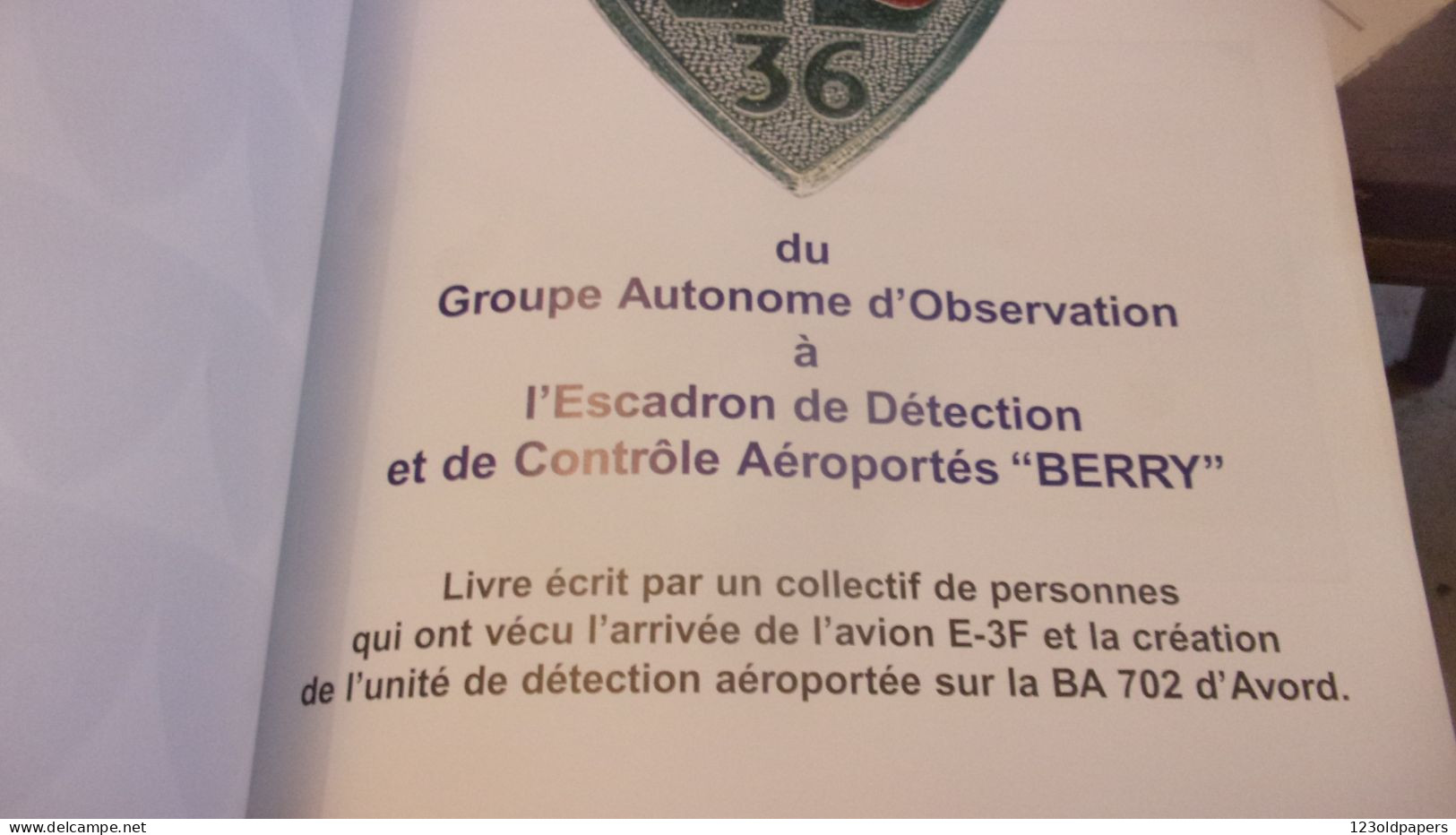 LE 36 BERRY AVORD OUVRAGE COLLECTIF 333 PAGES ESCADRON DEETECTION CONTROLE AEROPORTES E3F BA 702 - Avión