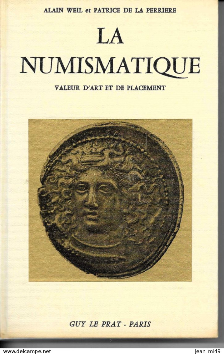 LIVRE - LA NUMISMATIQUE - Valeur D'art Et De Placement - Alain Weil Et Patrice De La Perriere - Libros & Software