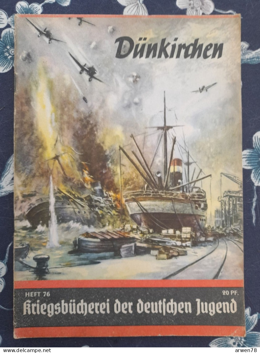 WW II KRIEGSBUCHEREI DER DEUTSCHEN JUGEND DUNKERQUE LES FRANCAIS SE SACRIFIENT POUR L'ANGLETERRE - 5. Guerres Mondiales