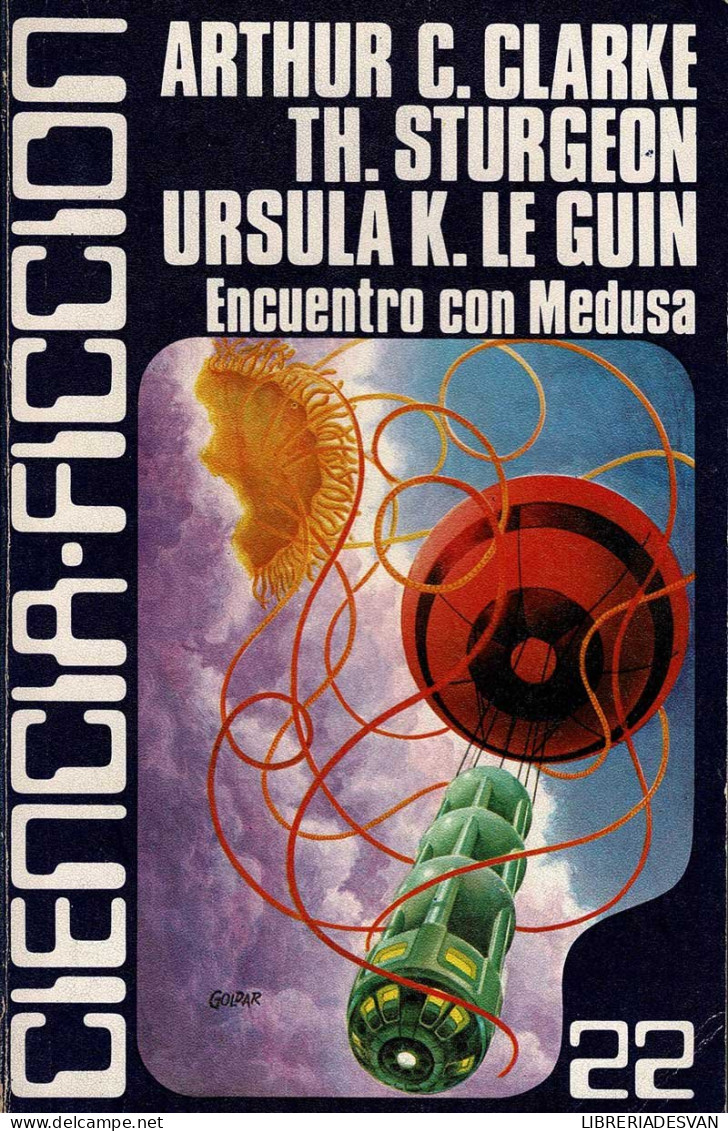 Encuentro Con Medusa - Arthur C. Clarke, Th. Sturgeon, Ursula K. Le Guin - Letteratura