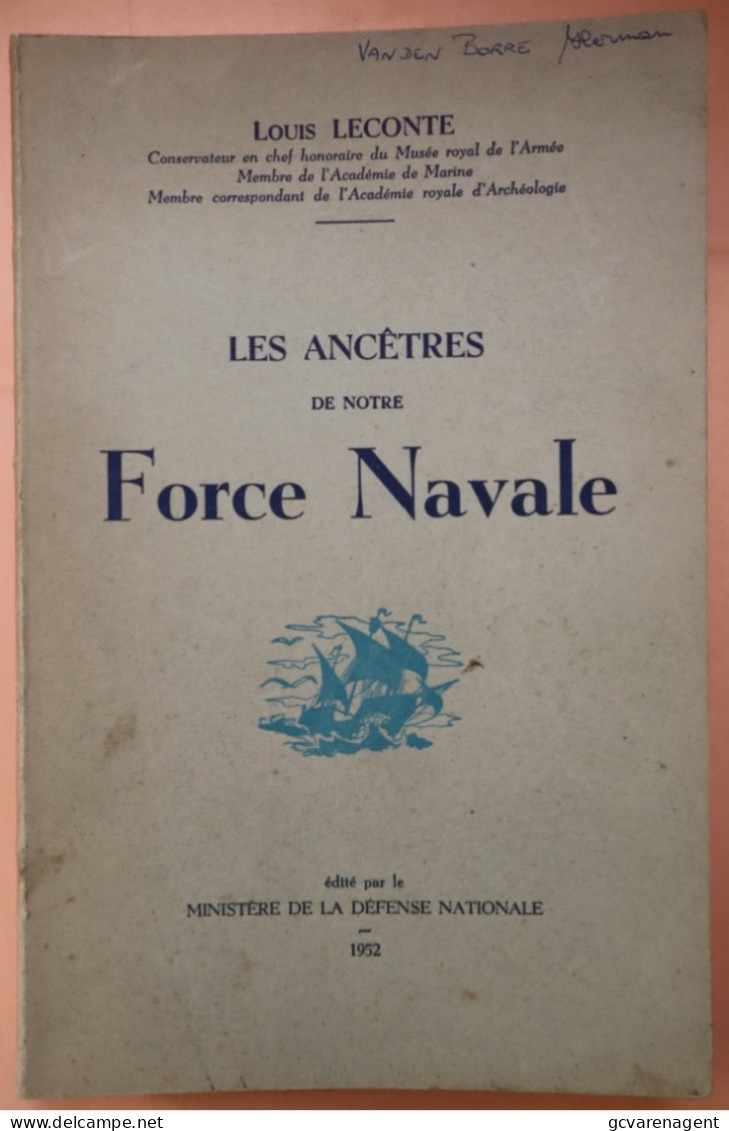 LES ANCETRES DE NOTRE FORCE NAVAL , LOUIS LECONTE 1952 - BON ETAT - 664 PAGES ,24 X 16 X 4 CM  ZIE AFBEELDINGEN - Boats