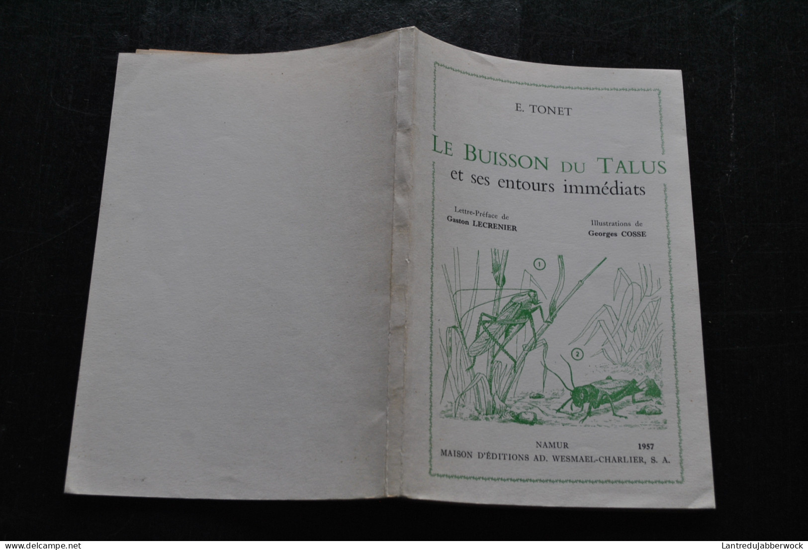 Ernest TONET Le Buisson Du Talus Et Ses Alentours Immédiats 1957 Chef D'école De Gelbressée Illustrations Georges COSSE - Belgique