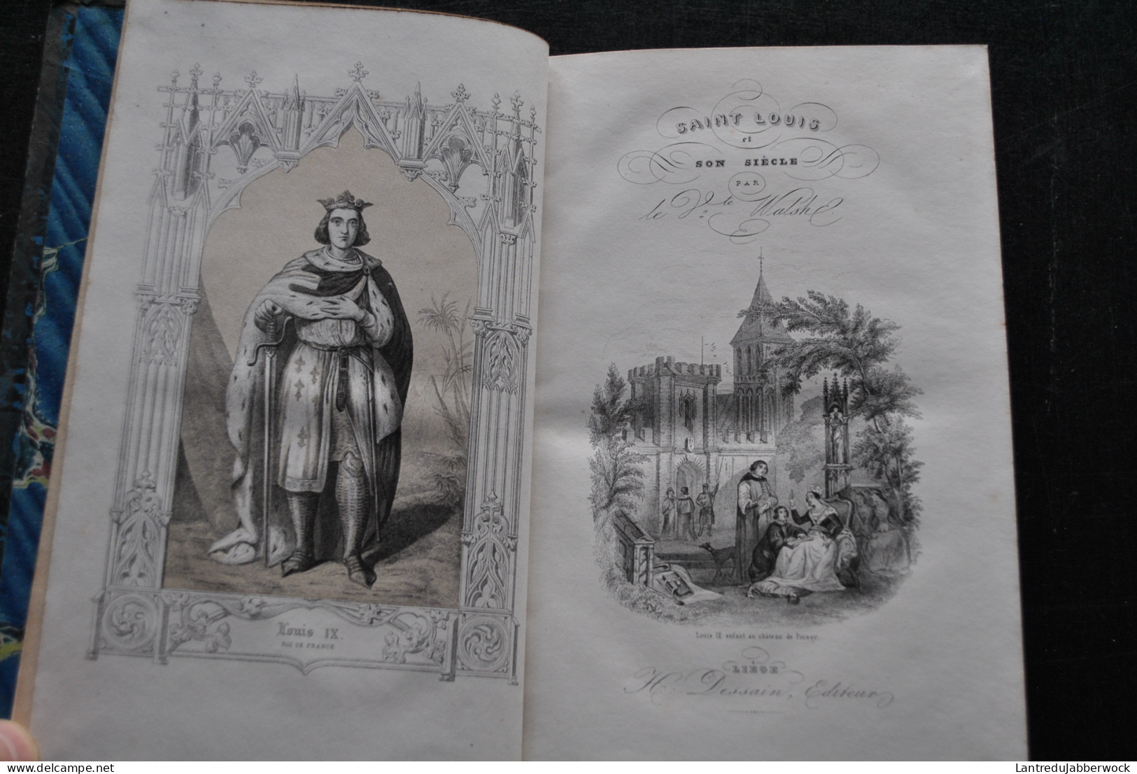 SAINT LOUIS ET SON SIECLE Par Le Vicomte WALSH Edition Belge Revue Et Corrigée En Quelques Endroits Liège H DESSAIN 1854 - 1801-1900