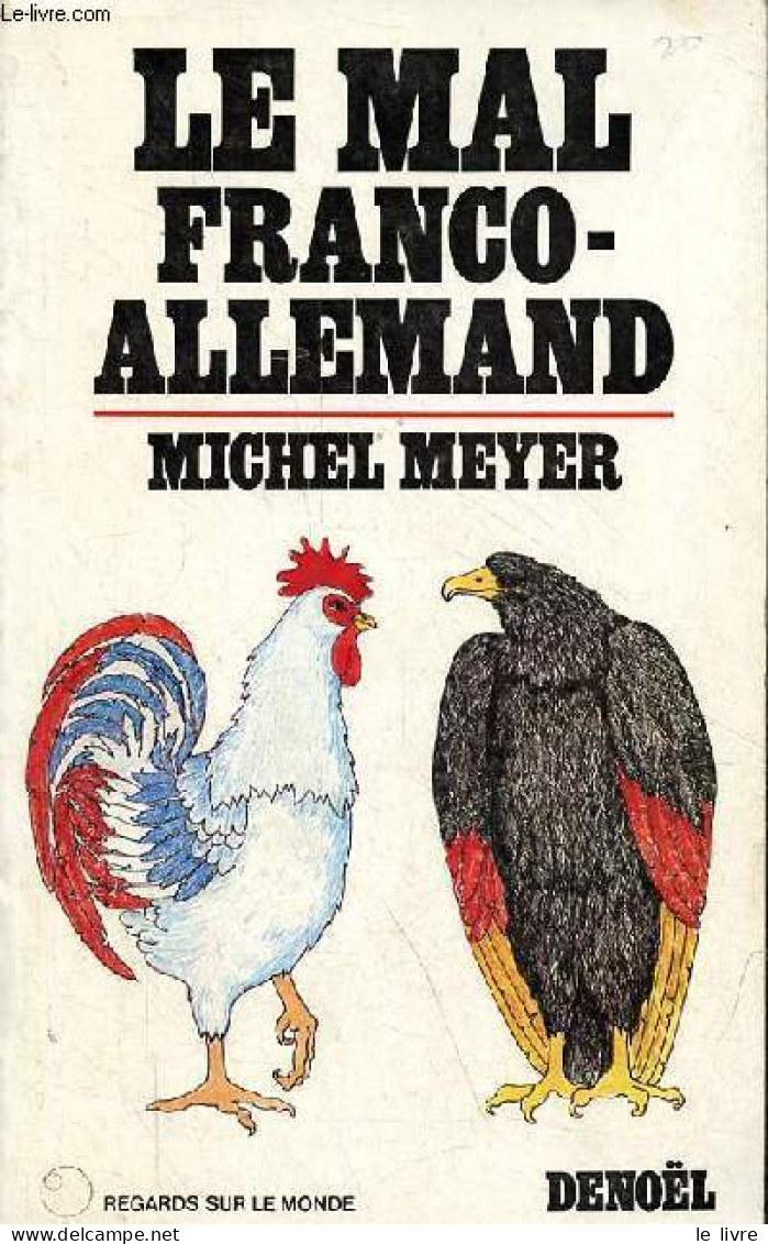 Le Mal Franco-allemand - Collection " Regards Sur Le Monde ". - Meyer Michel - 1979 - Géographie