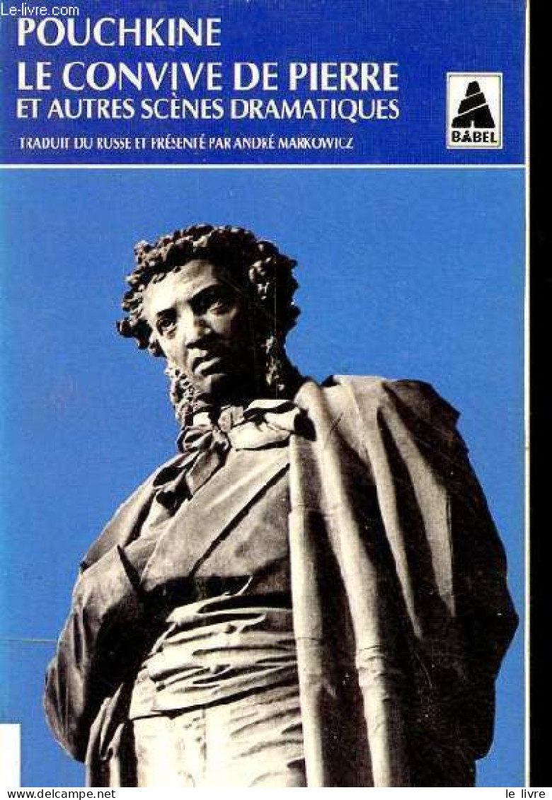 Le Convive De Pierre Et Autres Scènes Dramatiques - Collection Babel N°85. - Pouchkine Alexandre - 1993 - Langues Slaves