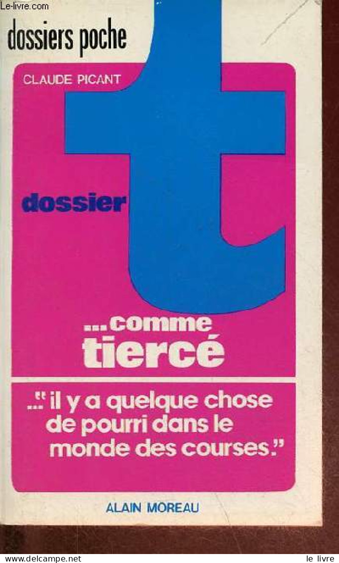 Dossier T ... Comme Tiercé - Collection " Dossiers Poche ". - Picant Claude - 1979 - Sport