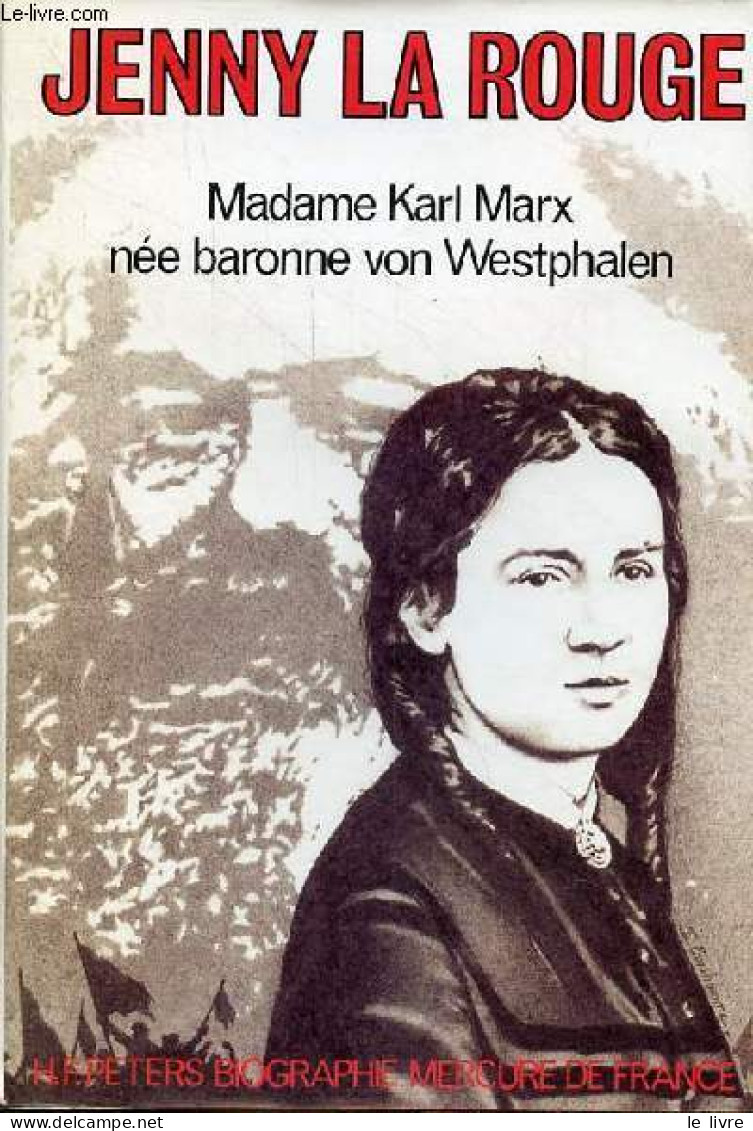 Jenny La Rouge - Madame Karl Marx, Née Baronne Von Westphalen. - Peters H.F. - 1986 - Andere & Zonder Classificatie