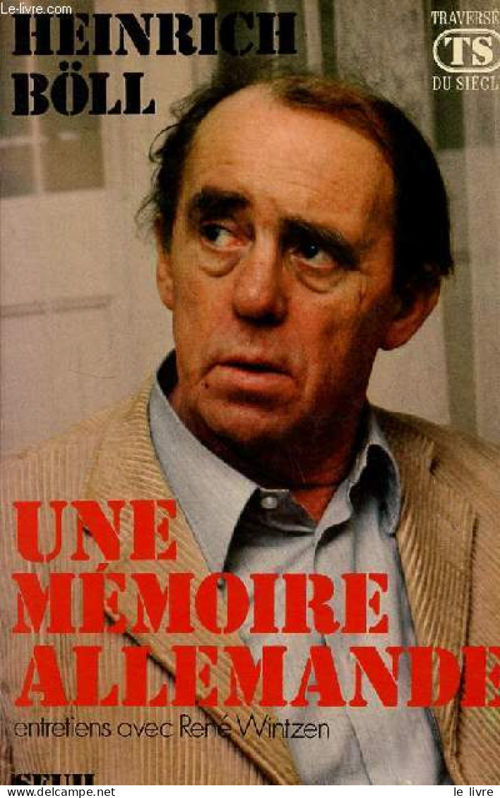 Une Mémoire Allemande - Entretiens Avec René Wintzen - Collection Traversée Du Siècle. - Böll Heinrich - 1978 - Otros & Sin Clasificación