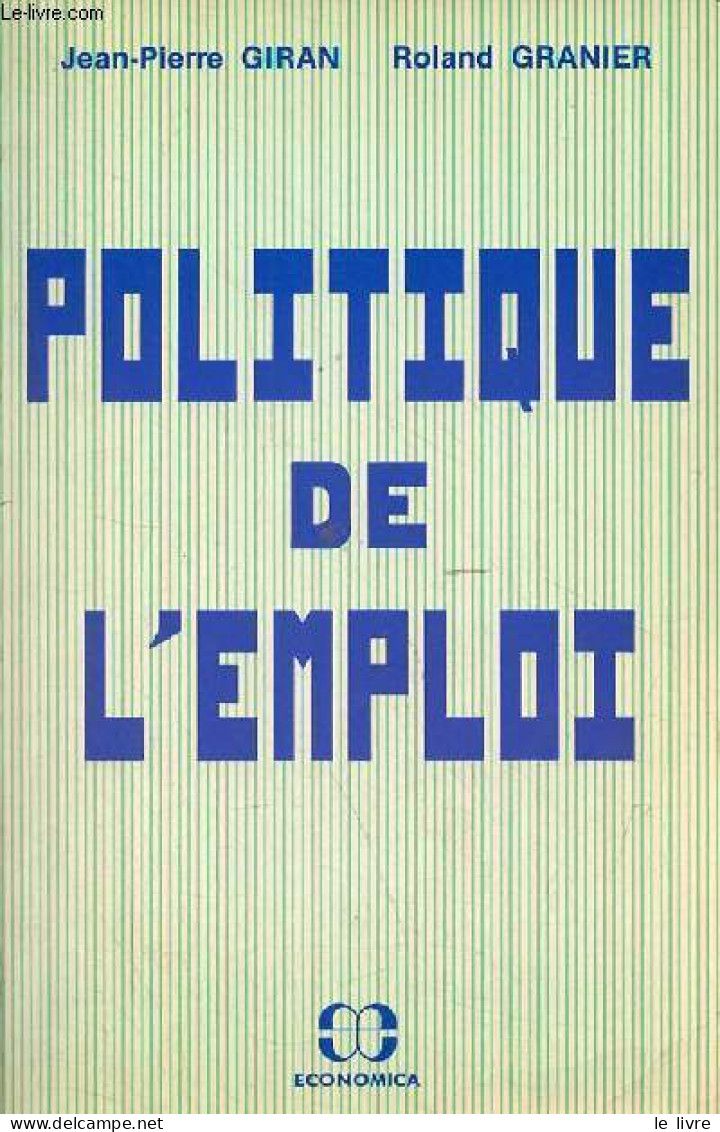 Politique De L'emploi. - Giran Jean-Pierre & Granier Roland - 1983 - Economie