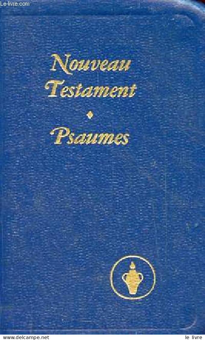 Le Nouveau Testament De Notre Seigneur Et Sauveur Jésus-Christ. - Segond Louis - 1987 - Religión