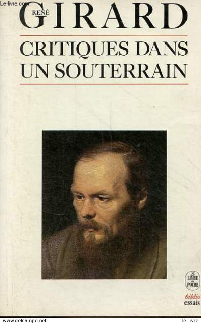 Critiques Dans Un Souterrain - Collection Le Livre De Poche Biblio Essais N°4009. - Girard René - 1983 - Psicología/Filosofía