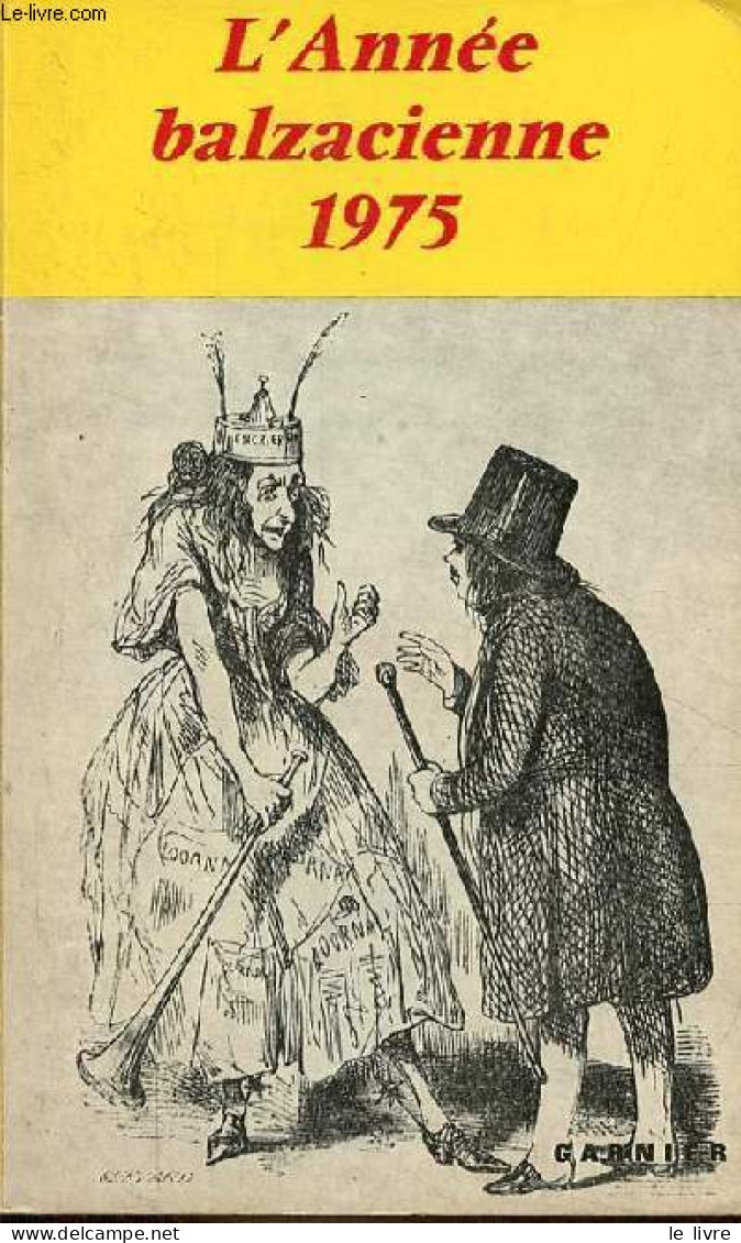 L'Année Balzacienne 1975 - La Naissance D'un Sujet Balzac Et Le Grand Propriétaire - Quelques Observations Chronologique - Altre Riviste