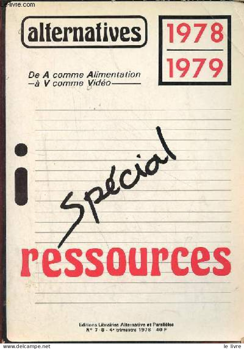 Alternatives N°7-8 4e Trimestre 1978 - Spécial Ressources - - Collectif - 1978 - Autre Magazines