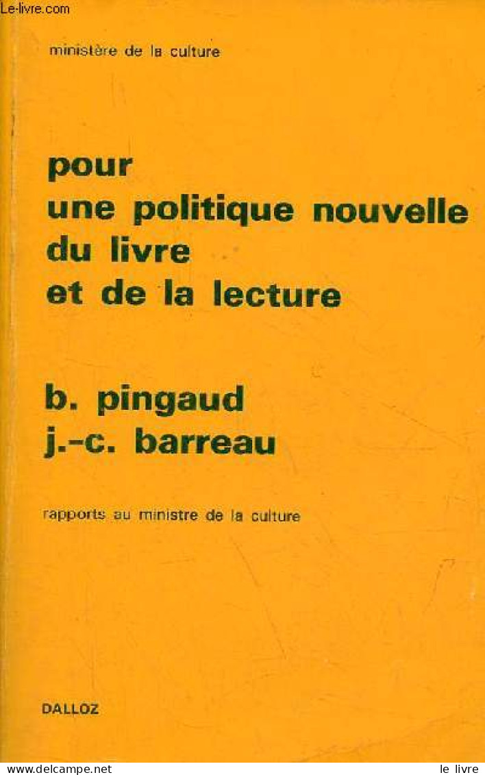 Pour Une Politique Nouvelle Du Livre Et De La Lecture - Rapports Au Ministre De La Culture. - B.Pingaud & J.-C.Barreau - - Other & Unclassified