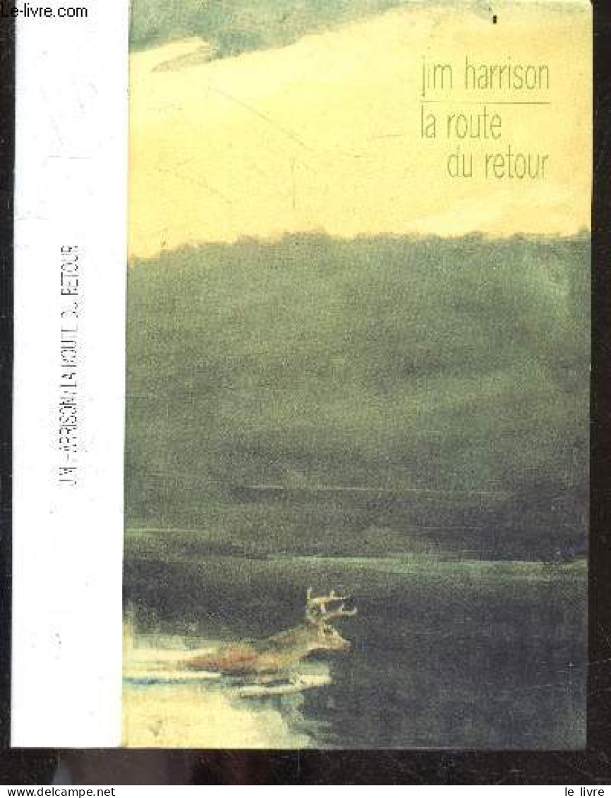 La Route Du Retour - "the Road Home" - Harrison Jim - MATTHIEUSSENT BRICE (traduction) - 1998 - Autres & Non Classés