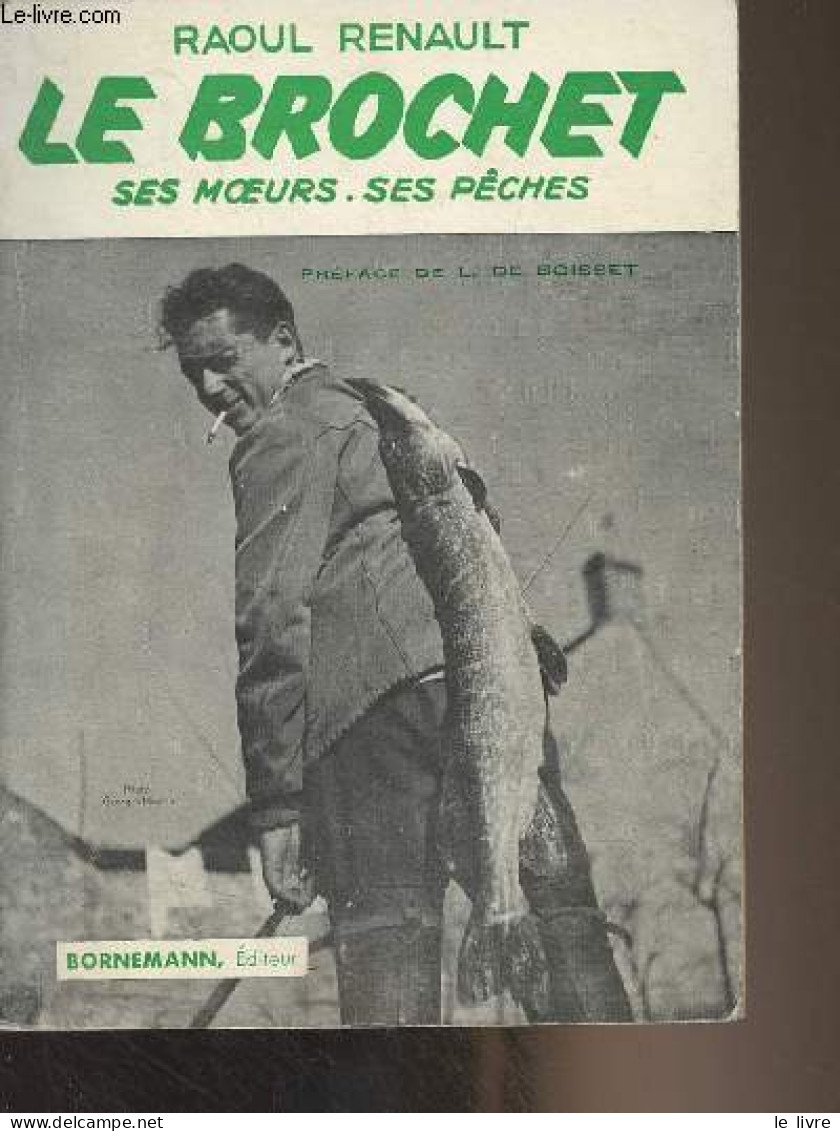 Le Brochet (ses Moeurs, Ses Pêches) - Renault Raoul - 1963 - Chasse/Pêche