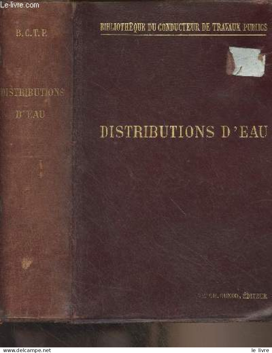 Distributions D'eau - "Bibliothèque Du Conducteur De Travaux Publics" - Dariès Georges - 1899 - Knutselen / Techniek