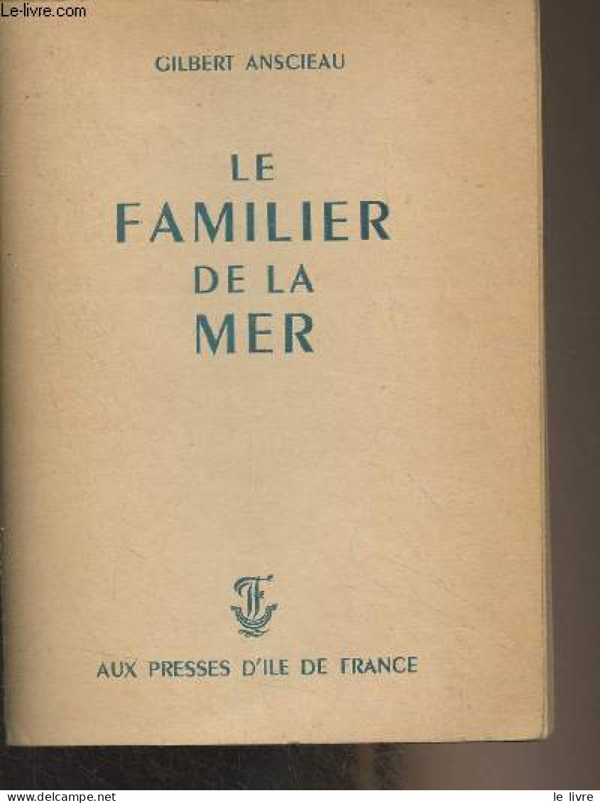 Le Familier De La Mer - Anscieau Gilbert - 1952 - Sciences