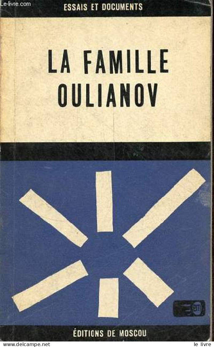 La Famille Oulianov - Collection " Essais Et Documents ". - I.Baranov - 1968 - Géographie