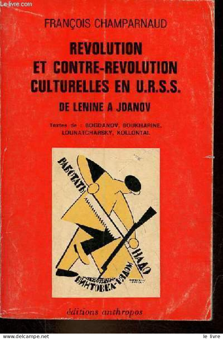 Révolution Et Contre-révolution Culturelles En U.R.S.S. De Lenine à Jdanov. - Champarnaud François - 1975 - Aardrijkskunde