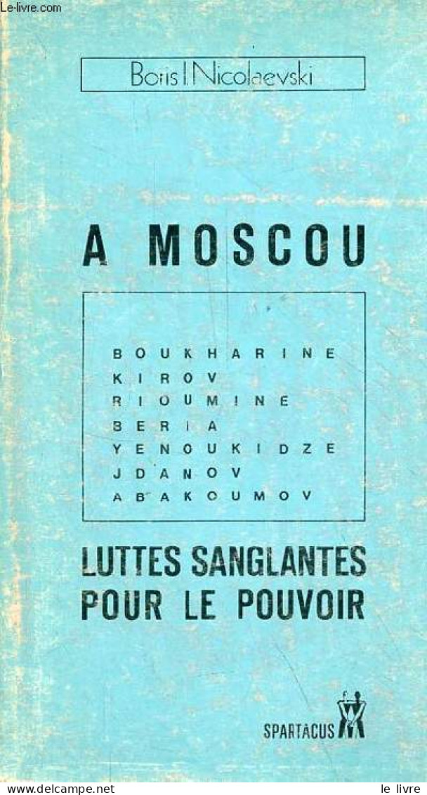 A Moscou Luttes Sanglantes Pour Le Pouvoir - Les Dirigeants Soviétiques Et La Lutte Pour Le Pouvoir - Collection Dossier - Géographie