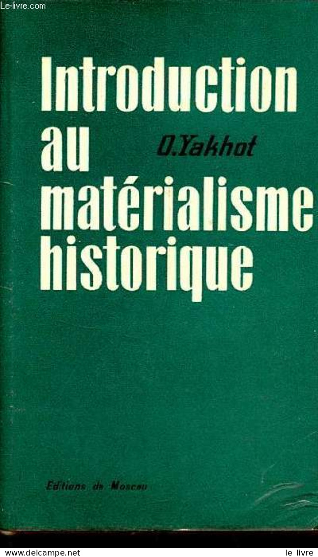 Introduction Au Matérialisme Historique. - O.Yakhot - 1972 - Géographie