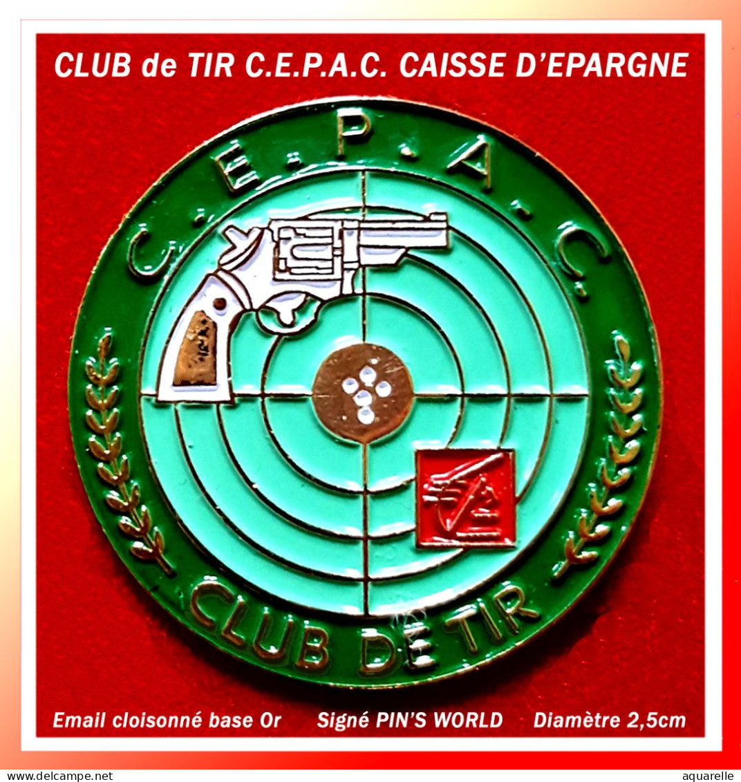 SUPER PIN'S TIR SPORTIF Et CAISSE D'EPARGNE "CEPAC" - Autres & Non Classés