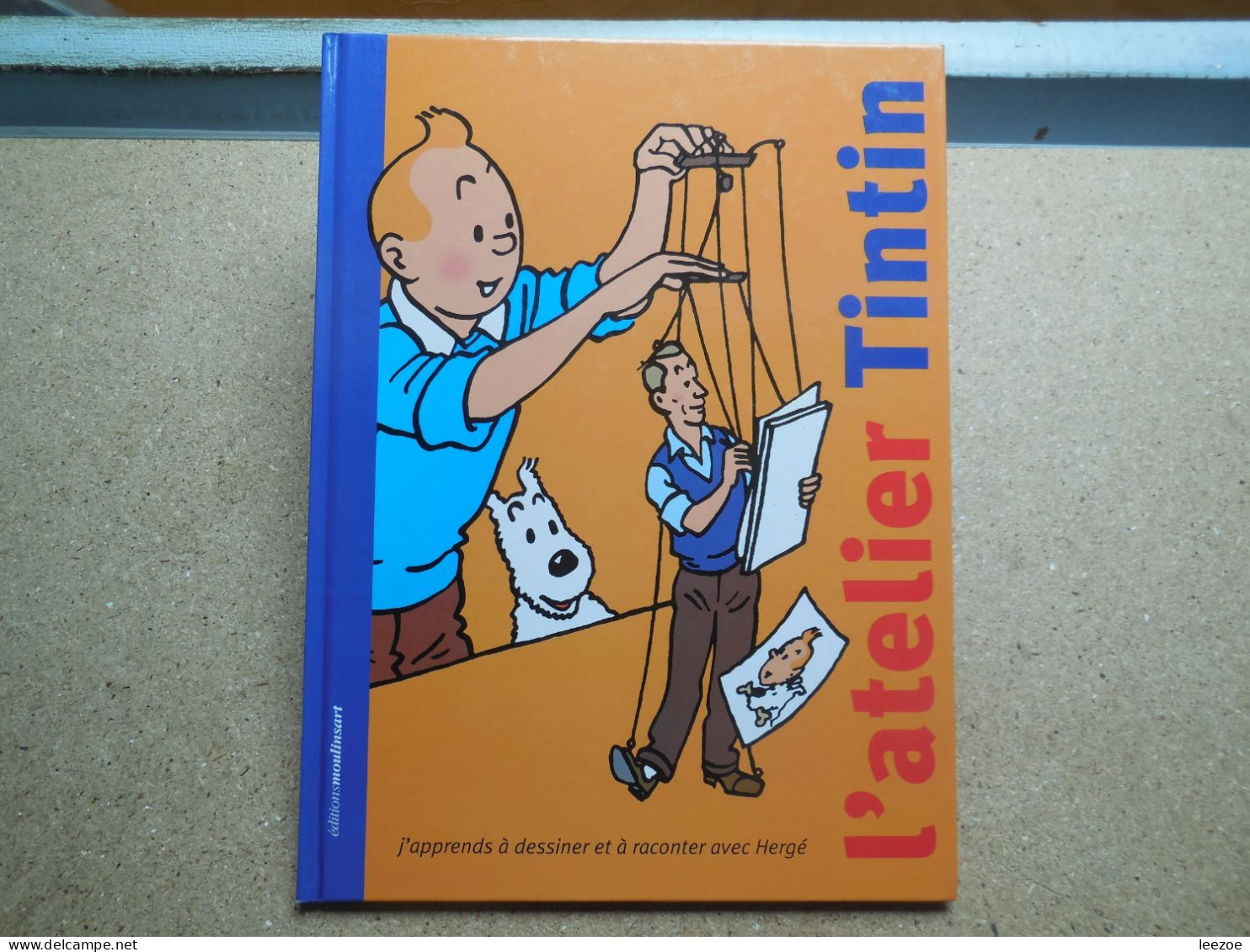 L'Atelier De Tintin J'apprends à Dessiner Et à Raconter Avec Hergé, 2008........N5 - Tintin