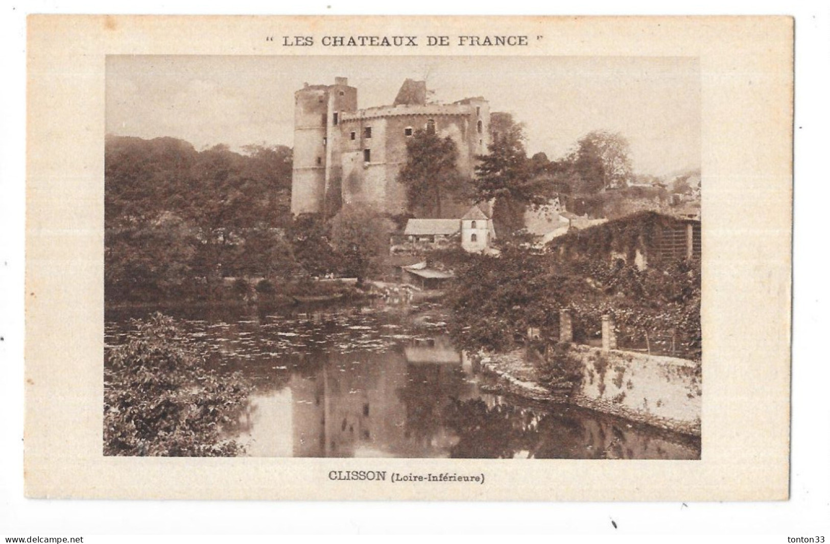 CLISSON - 44 - Les Chateaux De France  - TOUL 5 - - Clisson