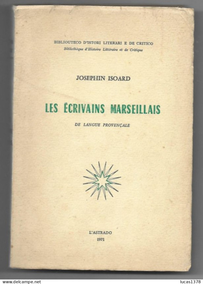 JOSEPHIN ISOARD / ‎ ‎LES ECRIVAINS MARSEILLAIS DE LANGUE PROVENCALE‎ / FELIBRIGE / RARE - Motorrad