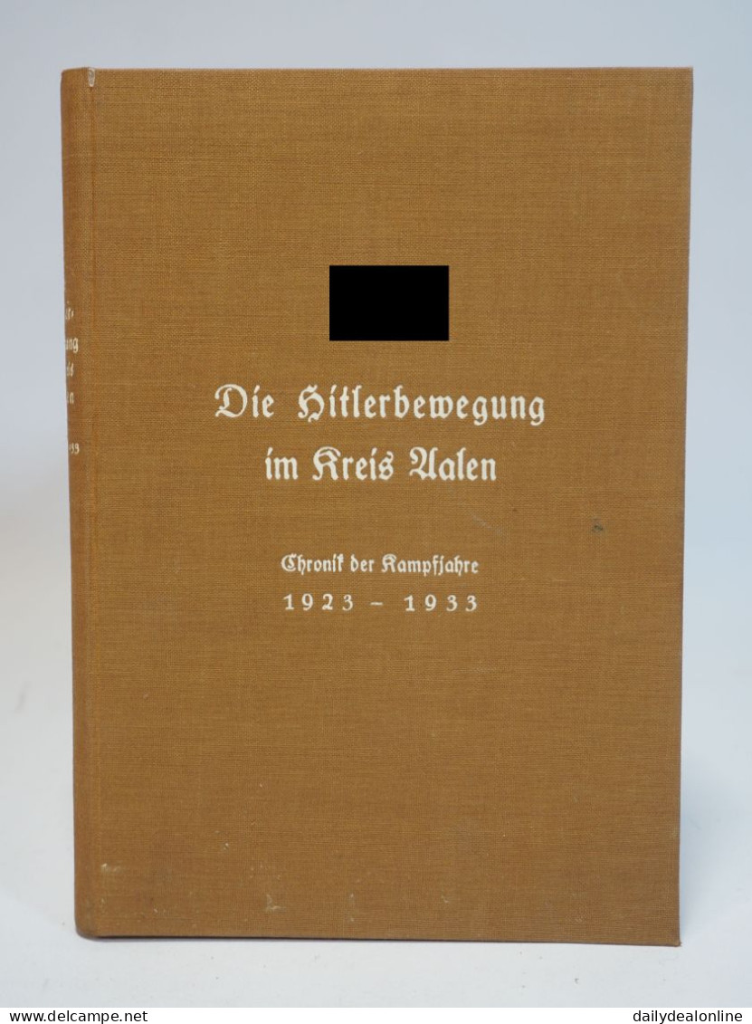 Die Hitlerbewegung Im Kreis Aalen Chronik Der Kampfjahre 1923-1933 NSDAP Dargestellt Von Dr. Karl Mutschler 2. WK - 1939-45