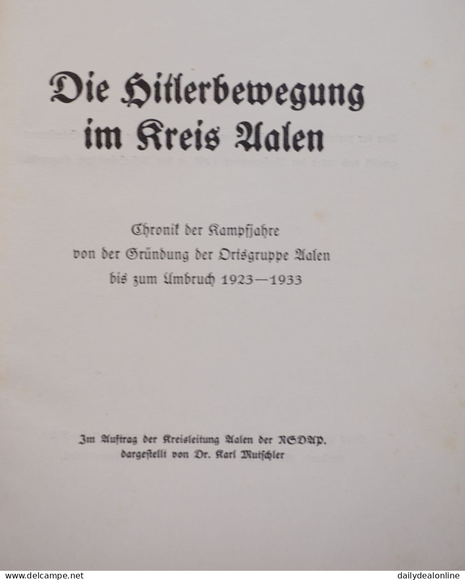 Die Hitlerbewegung Im Kreis Aalen Chronik Der Kampfjahre 1923-1933 NSDAP Dargestellt Von Dr. Karl Mutschler 2. WK - 1939-45