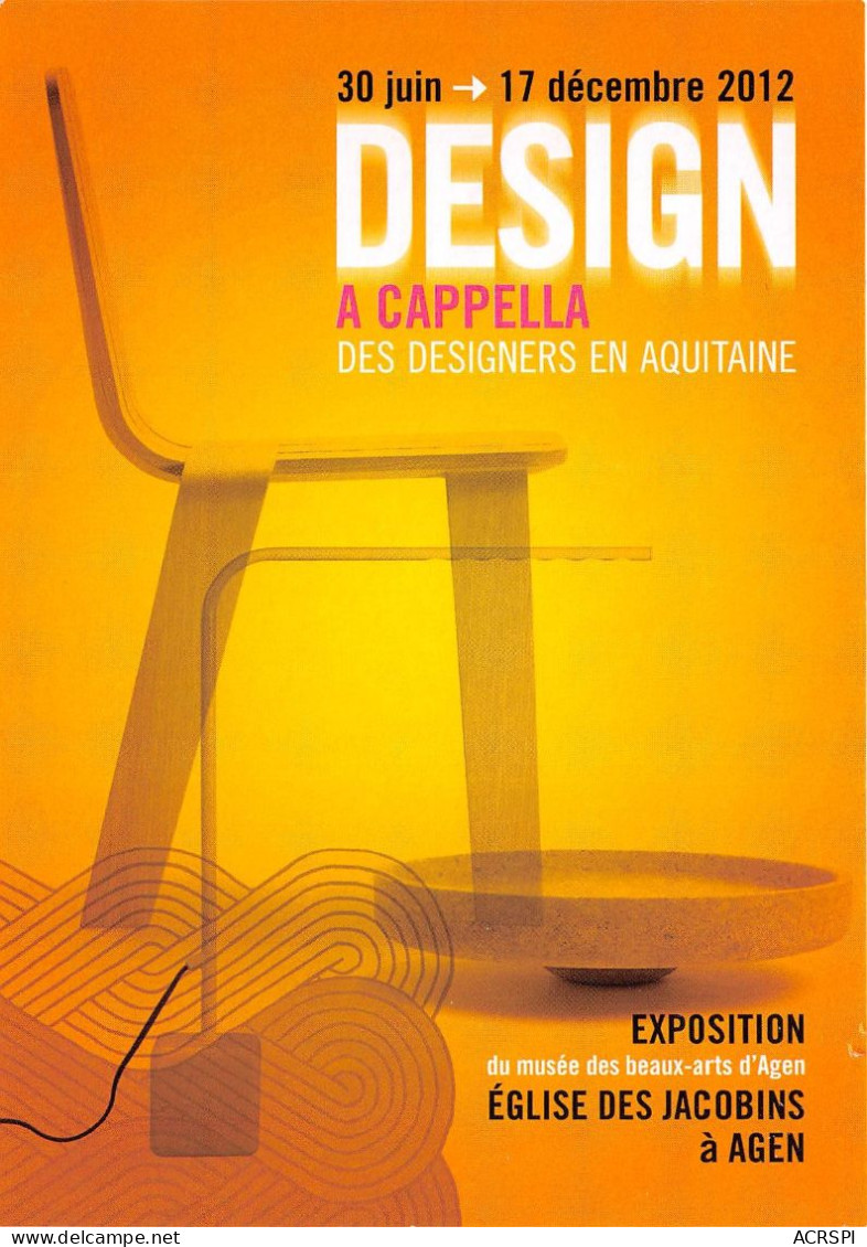 DESIGN A CAPPELLA Des Designers En Aquitaine Exposition Eglise Des Jacobins A AGEN  8(scan Recto-verso) MB2314 - Advertising
