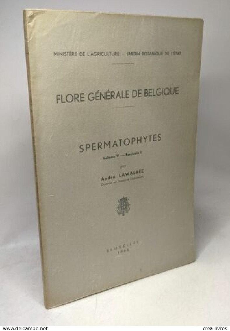 Spermatophytes - Vol. V - Fascicule 1 - édités Ente - Flore Générale De Belgique - Non Classés