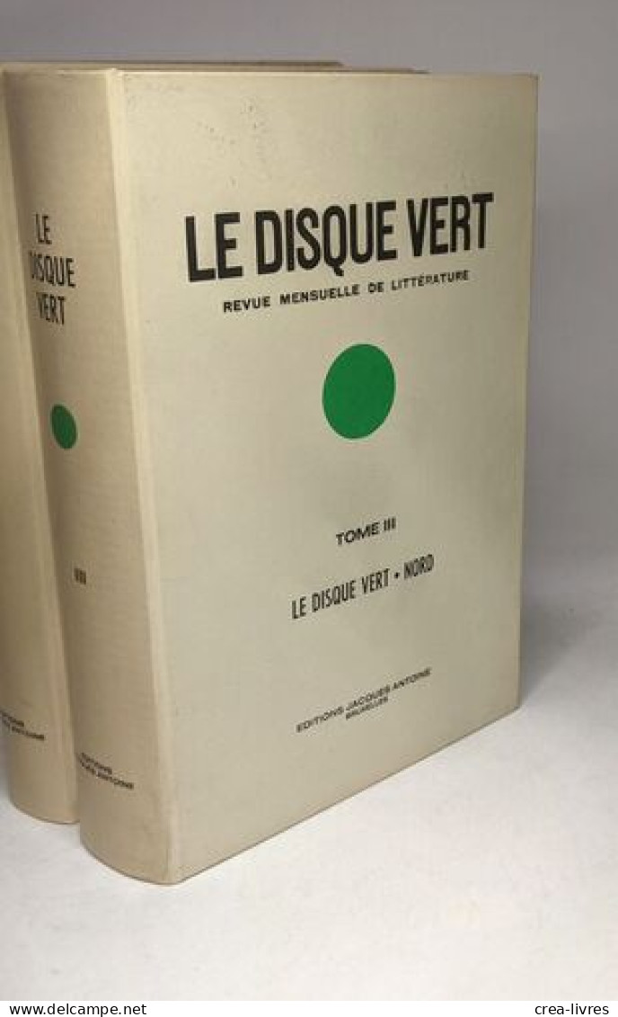 Le Disque Vert: Revue Mensuelle De Littérature (4 Tomes) - Tome I: Signaux De France Et De Belgique/ Tome II: Le Disque - Non Classés