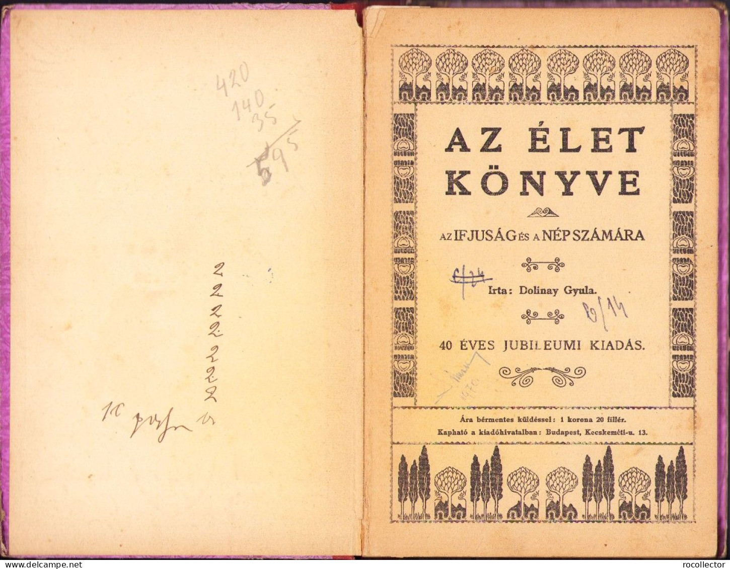 Az élet Könyve Az Ifjúság és A Nép Számára – 40 éves Jubileumi Kiadás Díszes Dombornyomott Kötésben 1912 Dolinay Gyula - Old Books