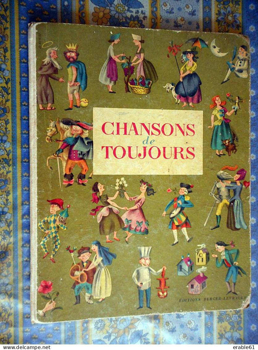 CHANSONS DE TOUJOURS ILLUSTRATIONS DE JEAN REPESSE BERGER LEVRAUT Daté 1950 - Musica