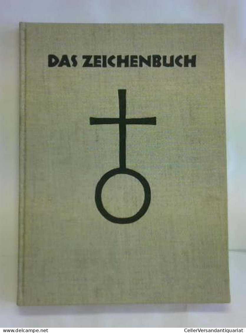 Das Zeichenbuch Welches Alle Arten Von Zeichen Enthält, Wie Sie Gebraucht Worden Sind In Den Frühesten Zeiten, Bei... - Non Classés