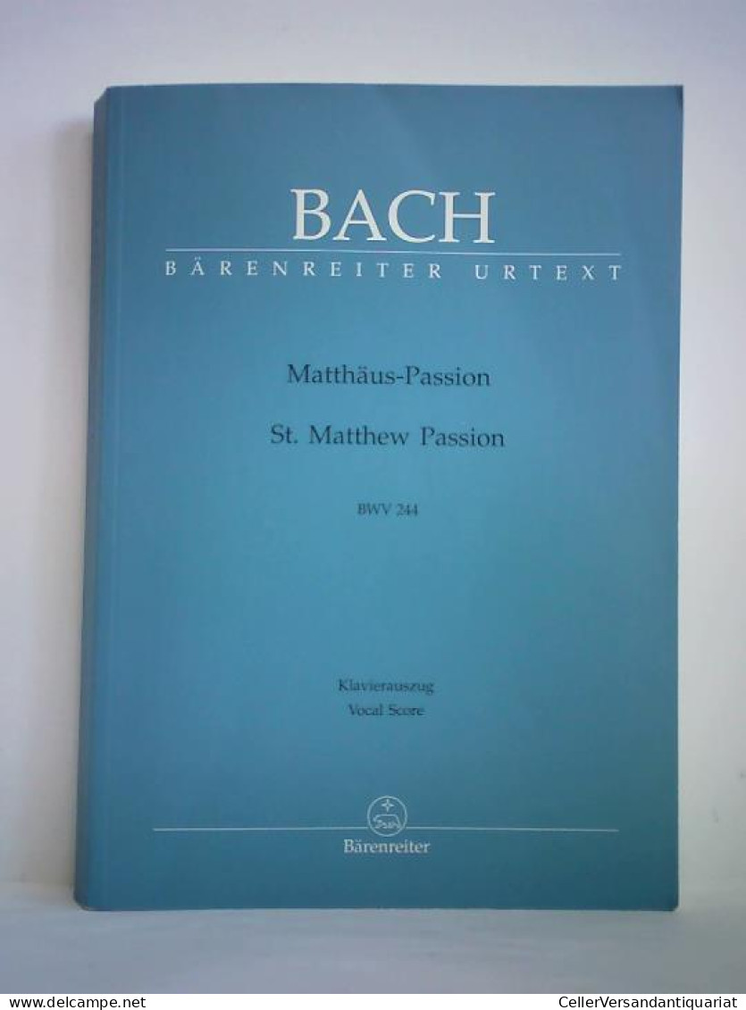 Matthäus-Passion. Klavierauszug Nach Dem Urtext Der Neuen Bach-Ausgabe = St. Matthew Passion. Piano Reduction Based... - Non Classés